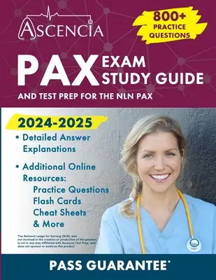 PAX vizsga tanulmányi útmutató 2024-2025: 800+ gyakorlati kérdés és tesztfelkészítés az NLN PAX vizsgára - PAX Exam Study Guide 2024-2025: 800+ Practice Questions and Test Prep for the NLN PAX