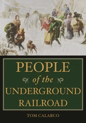 A földalatti vasút emberei: Életrajzi szótár - People of the Underground Railroad: A Biographical Dictionary