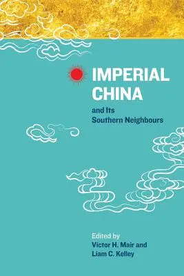 A császári Kína és déli szomszédai - Imperial China and Its Southern Neighbours