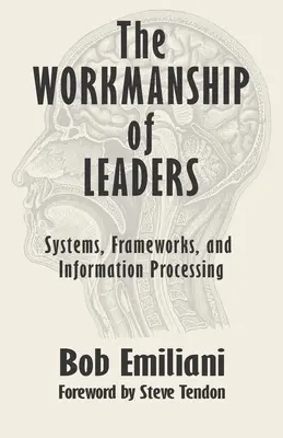 A vezetők munkássága: Rendszerek, keretek és információfeldolgozás - The Workmanship of Leaders: Systems, Frameworks, and Information Processing