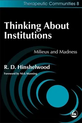 Gondolkodás az intézményekről: Rosenstein: Milieux és őrület - Thinking about Institutions: Milieux and Madness