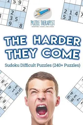 Minél nehezebbek a Sudoku nehéz rejtvények (240+ rejtvény) - The Harder They Come Sudoku Difficult Puzzles (240+ Puzzles)