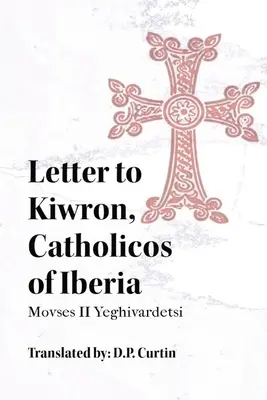 Levél Kiwronhoz, az ibériai katolikoszhoz - Letter to Kiwron, Catholicos of Iberia