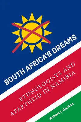 Dél-Afrika álmai: Etnológusok és az apartheid Namíbiában - South Africa's Dreams: Ethnologists and Apartheid in Namibia