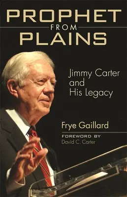 Próféta az Alföldről: Jimmy Carter és öröksége - Prophet from Plains: Jimmy Carter and His Legacy