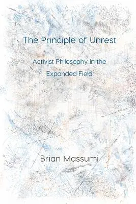 A nyugtalanság elve: Activist Philosophy in the Expanded Field - The Principle of Unrest: Activist Philosophy in the Expanded Field