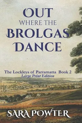 Kint, ahol a brolgák táncolnak: Nagyméretű nyomtatott kiadás - Out Where the Brolgas Dance: Large Print Edition