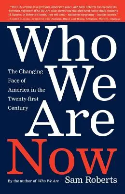 Kik vagyunk most: Amerika változó arca a 21. században - Who We Are Now: The Changing Face of America in the 21st Century