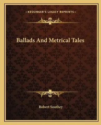 Balladák és metrikus mesék - Ballads And Metrical Tales