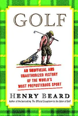 Golf: A világ nem hivatalos és nem engedélyezett története - Golf: An Unofficial and Unauthorized History of the Worl