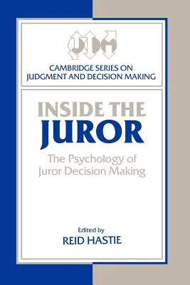 Az esküdtbíró belsejében: Az esküdtszéki döntéshozatal pszichológiája - Inside the Juror: The Psychology of Juror Decision Making