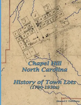 Chapel Hill, N.C. - Városi telkek története (1790-1930-as évek) - Chapel Hill, N.C. - History of Town Lots (1790-1930s)