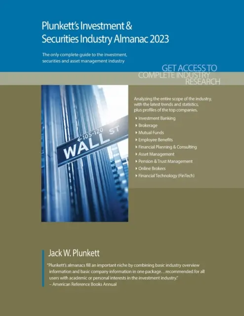 Plunkett's Investment & Securities Industry Almanac 2023: Befektetési és értékpapír-ipari piackutatás, statisztikák, trendek és vezető vállalatok - Plunkett's Investment & Securities Industry Almanac 2023: Investment & Securities Industry Market Research, Statistics, Trends and Leading Companies