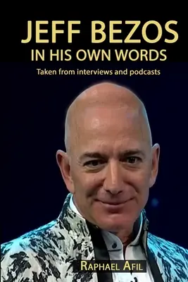 Jeff Bezos: Saját szavaival - Jeff Bezos: In His Own Words