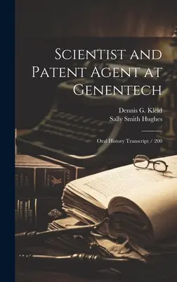 Tudós és szabadalmi ügynök a Genentechnél: Oral History Transcript / 200 - Scientist and Patent Agent at Genentech: Oral History Transcript / 200