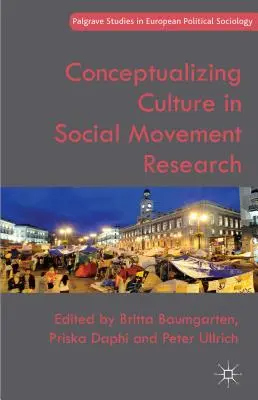 A kultúra konceptualizálása a társadalmi mozgalmak kutatásában - Conceptualizing Culture in Social Movement Research