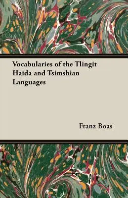 A Tlingit Haida és a Tsimshian nyelvek szókincsei - Vocabularies of the Tlingit Haida and Tsimshian Languages