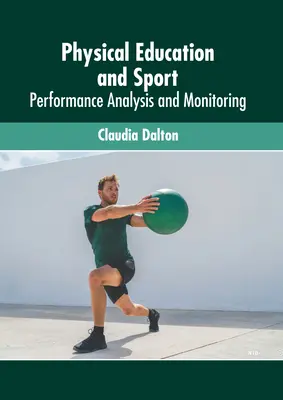 Testnevelés és sport: Teljesítményelemzés és -figyelés - Physical Education and Sport: Performance Analysis and Monitoring
