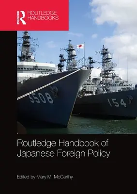 Routledge Handbook of Japanese Foreign Policy (A japán külpolitika kézikönyve) - Routledge Handbook of Japanese Foreign Policy