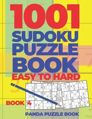 1001 Sudoku Puzzle Book Easy To Hard - Book 4: Agyjátékok felnőtteknek - Logikai játékok felnőtteknek - Puzzle Book Collections - 1001 Sudoku Puzzle Books Easy To Hard - Book 4: Brain Games for Adults - Logic Games For Adults - Puzzle Book Collections
