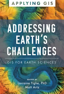 A Föld kihívásainak kezelése: GIS for Earth Sciences - Addressing Earth's Challenges: GIS for Earth Sciences