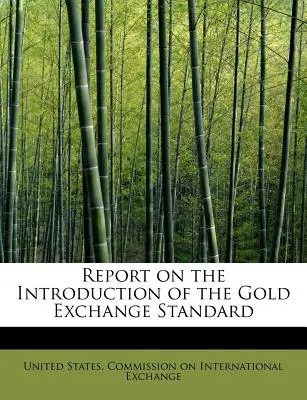 Jelentés az aranytőzsdei szabvány bevezetéséről - Report on the Introduction of the Gold Exchange Standard