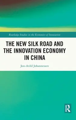 Az új selyemút és az innovációs gazdaság Kínában - The New Silk Road and the Innovation Economy in China