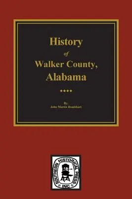 Az alabamai Walker megye története - History of Walker County, Alabama