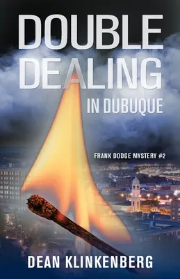 Kettős üzlet Dubuque-ban (Frank Dodge rejtély #2) - Double Dealing in Dubuque (Frank Dodge Mystery #2)