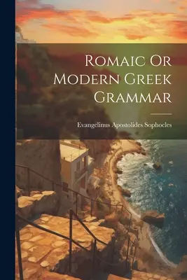 Romaic vagy újgörög nyelvtan - Romaic Or Modern Greek Grammar