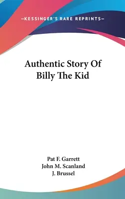 Billy The Kid hiteles története - Authentic Story Of Billy The Kid