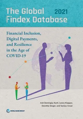 A globális Findex adatbázis 2021: Pénzügyi integráció, digitális fizetések és ellenálló képesség a Covid-19 korszakában - The Global Findex Database 2021: Financial Inclusion, Digital Payments, and Resilience in the Age of Covid-19