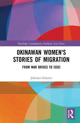 Okinawai nők migrációs történetei: A háborús menyasszonyoktól az isseiig - Okinawan Women's Stories of Migration: From War Brides to Issei