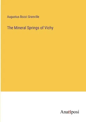 Vichy ásványforrásai - The Mineral Springs of Vichy