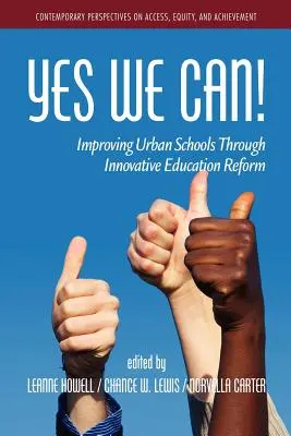 Yes We Can! A városi iskolák fejlesztése innovatív oktatási reformmal - Yes We Can! Improving Urban Schools Through Innovative Education Reform