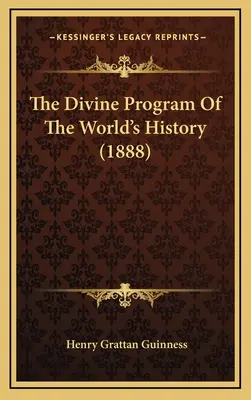 A világtörténelem isteni programja (1888) - The Divine Program Of The World's History (1888)