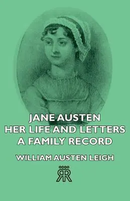 Jane Austen - élete és levelei - Családi feljegyzés - Jane Austen - Her Life and Letters - A Family Record