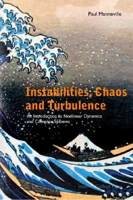 Instabilitások, káosz és turbulencia: Bevezetés a nemlineáris dinamikába és a komplex rendszerekbe - Instabilities, Chaos and Turbulence: An Introduction to Nonlinear Dynamics and Complex Systems