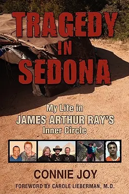 Tragédia Sedonában: Életem James Arthur Ray belső körében - Tragedy in Sedona: My Life in James Arthur Ray's Inner Circle