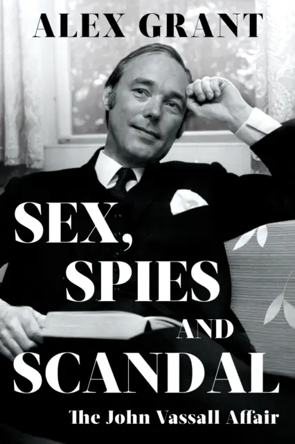 Szex, kémek és botrány - A John Vassall-ügy - Sex, Spies and Scandal - The John Vassall Affair