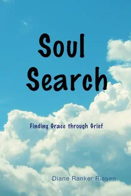 Soul Search: A kegyelem megtalálása a gyászon keresztül - Soul Search: Finding Grace through Grief