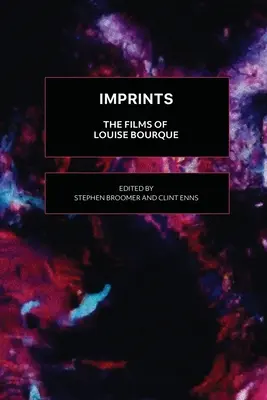 Imprints: Louise Bourque filmjei - Imprints: The Films of Louise Bourque