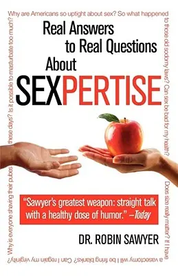 Sexpertise: Valódi válaszok valódi kérdésekre a szexről - Sexpertise: Real Answers to Real Questions about Sex