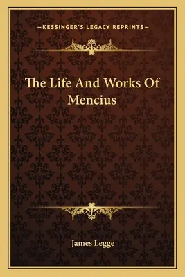 Mencius élete és művei - The Life And Works Of Mencius