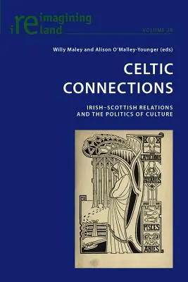 Celtic Connections: Ír-skót kapcsolatok és a kultúra politikája - Celtic Connections: Irish-Scottish Relations and the Politics of Culture