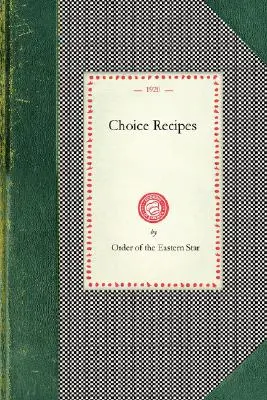 Válogatott receptek (Keleti Csillagrend) - Choice Recipes (Order of Eastern Star)