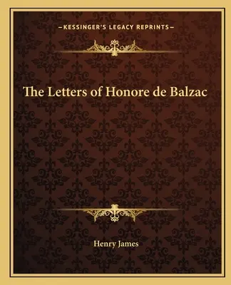 Honore de Balzac levelei - The Letters of Honore de Balzac