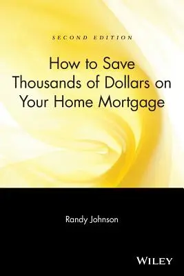 Hogyan takarítson meg több ezer dollárt az otthoni jelzáloghitelen - How to Save Thousands of Dollars on Your Home Mortgage