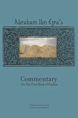 Ábrahám Ibn Ezra rabbi kommentárja a Zsoltárok első könyvéhez: Pszálem: 1-41. fejezet - Rabbi Abraham Ibn Ezra's Commentary on the First Book of Psalms: Chapters 1-41