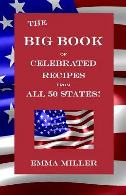 Velká kniha slavných receptů ze všech 50 států! - The Big Book of Celebrated Recipes from All 50 States!
